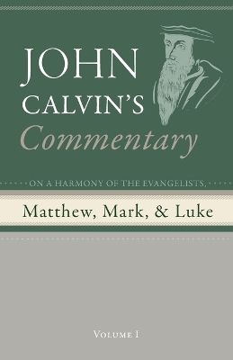 Commentary on a Harmony of the Evangelists, Matthew, Mark, and Luke, Volume 1 book