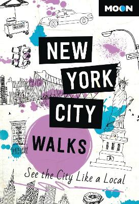 Moon New York City Walks (Third Edition): See the City Like a Local book