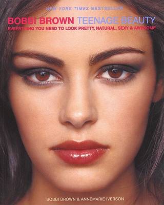 Bobbi Brown Teenage Beauty by Bobbi Brown