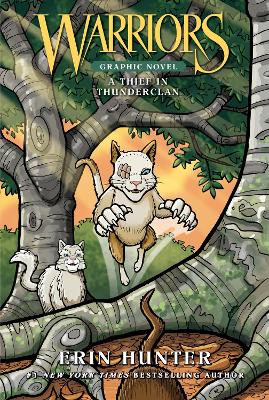 Warriors Graphic Novel: A Thief in ThunderClan by Erin Hunter