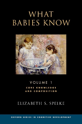 What Babies Know: Core Knowledge and Composition Volume 1 book