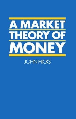 Market Theory of Money by John Hicks