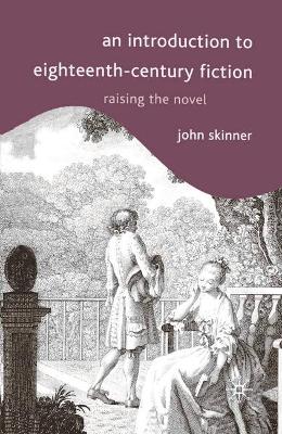 An Introduction to Eighteenth-Century Fiction by John Skinner