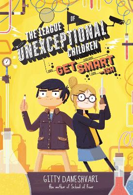 The League of Unexceptional Children: Get Smart-ish by Gitty Daneshvari