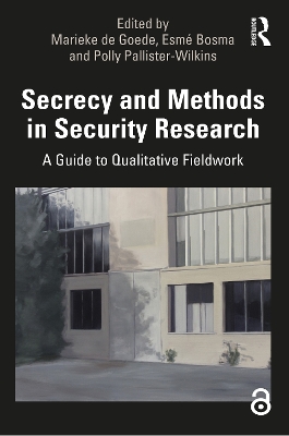 Secrecy and Methods in Security Research: A Guide to Qualitative Fieldwork book