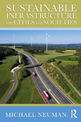Sustainable Infrastructure for Cities and Societies by Michael Neuman