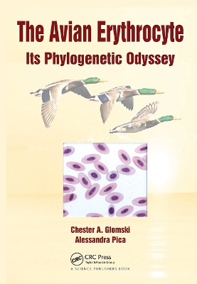 The Avian Erythrocyte: Its Phylogenetic Odyssey book