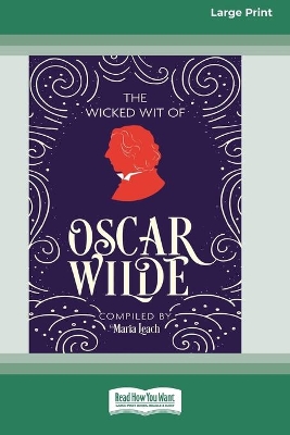 The Wicked Wit of Oscar Wilde (16pt Large Print Edition) book