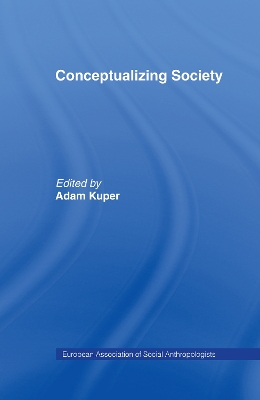 Conceptualising Society by Adam Kuper