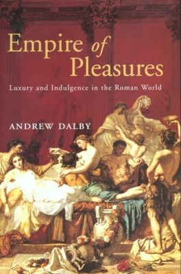 Empire of Pleasures by Andrew Dalby