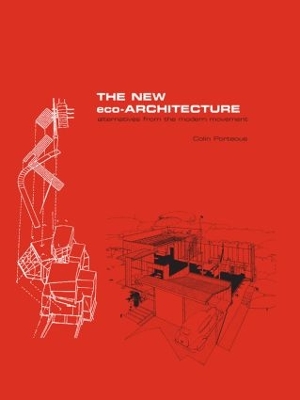 The New Eco-Architecture: Alternatives from the Modern Movement by Colin Porteous