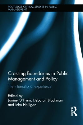 Crossing Boundaries in Public Management and Policy by Janine O'Flynn