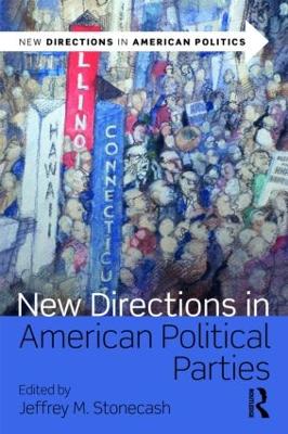 New Directions in American Political Parties by Jeffrey M. Stonecash