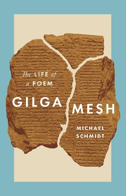 Gilgamesh: The Life of a Poem book