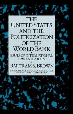 United States and the Politicization of the World Bank book