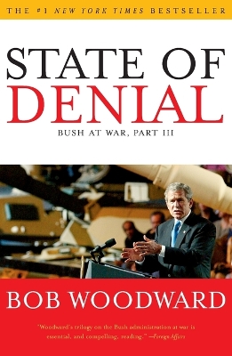 State Of Denial: Bush At War Part III by Bob Woodward