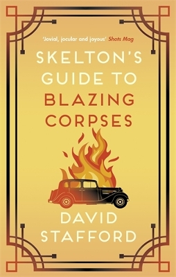 Skelton's Guide to Blazing Corpses: The sharp-witted historical whodunnit book