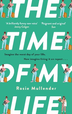 The Time of My Life: The MOST hilarious book you’ll read all year by Rosie Mullender
