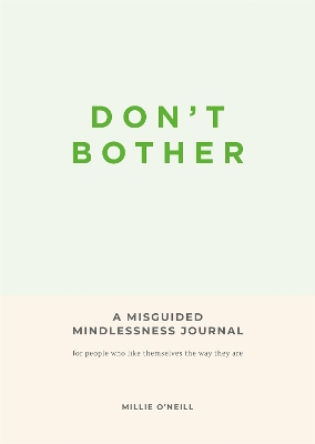 Don't Bother: A Misguided Mindlessness Journal book