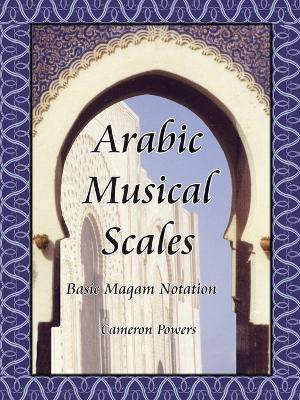 Arabic Musical Scales: Basic Maqam Teachings book