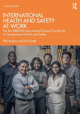 International Health and Safety at Work: for the NEBOSH International General Certificate in Occupational Health and Safety by Phil Hughes