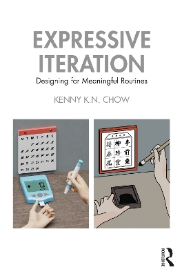 Expressive Iteration: Designing for Meaningful Routines book