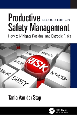 Productive Safety Management: How to Mitigate Residual and Entropic Risks, Second Edition book