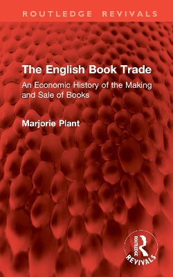 The English Book Trade: An Economic History of the Making and Sale of Books book