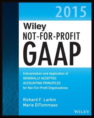 Wiley Not-For-Profit GAAP 2015 - Interpretation and Application of Generally Accepted Accounting Principles book