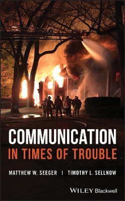 Communication in Times of Trouble by Matthew W. Seeger