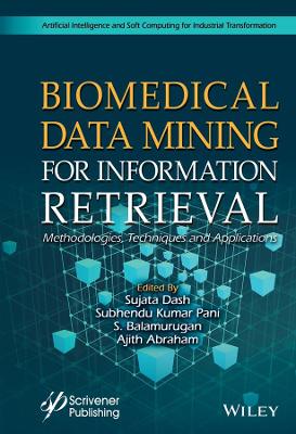 Biomedical Data Mining for Information Retrieval: Methodologies, Techniques, and Applications book