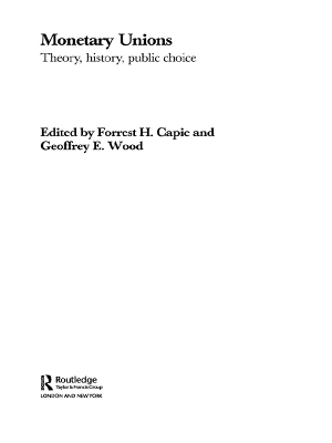 Monetary Unions: Theory, History, Public Choice by Forrest Capie