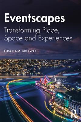 Eventscapes: Transforming Place, Space and Experiences book