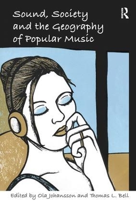 Sound, Society and the Geography of Popular Music by Thomas L. Bell