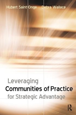 Leveraging Communities of Practice for Strategic Advantage by Hubert Saint-Onge