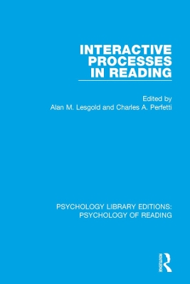 Interactive Processes in Reading by Alan M. Lesgold