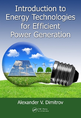 Introduction to Energy Technologies for Efficient Power Generation by Alexander V. Dimitrov