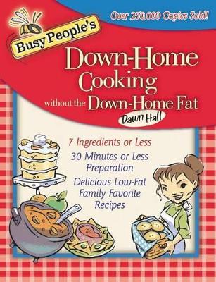 Busy People's Down-Home Cooking Without the Down-Home Fat book