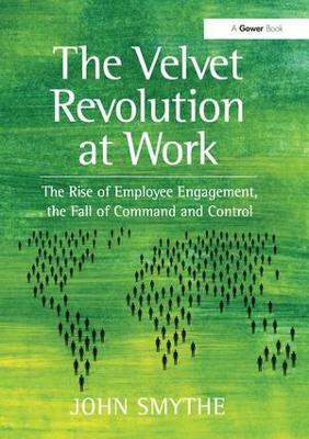 The Velvet Revolution at Work by John Smythe