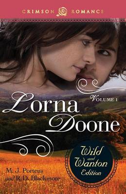 Lorna Doone: The Wild and Wanton Edition Volume 1 by R. D. Blackmore