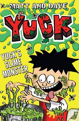 Yuck's Slime Monster by Matt and Dave