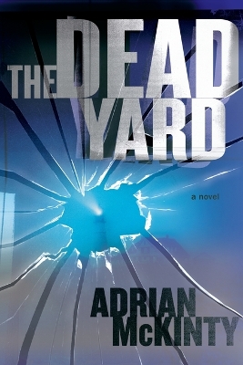 The Dead Yard by Adrian McKinty