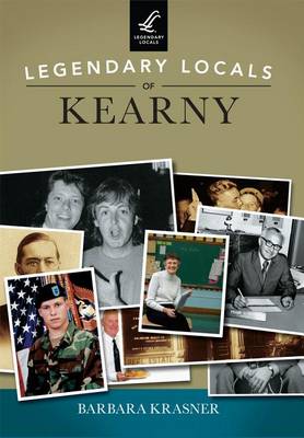 Legendary Locals of Kearny book