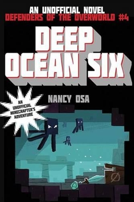 Deep Ocean Six: Defenders of the Overworld #4 by Nancy Osa