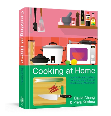 Cooking at Home: Or, How I Learned to Stop Worrying About Recipes (And Love My Microwave) book