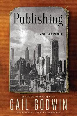 Publishing by Gail Godwin