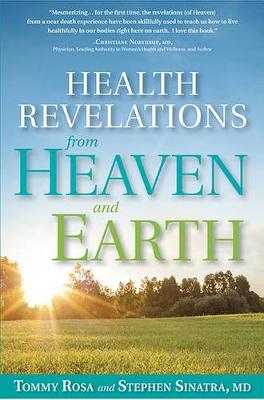 Health Revelations from Heaven and Earth by Tommy Rosa