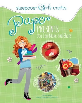 Sleepover Girls Crafts: Paper Presents You Can Make and Share book