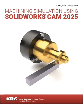 Machining Simulation Using SOLIDWORKS CAM 2025 book