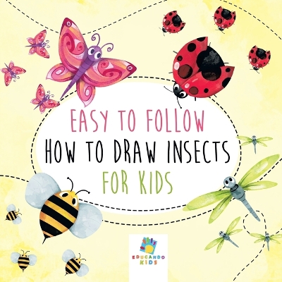 Easy to Follow How to Draw Insects for Kids book